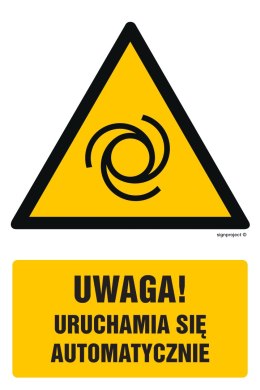 Znak GF034 Uwaga! Uruchamia się automatycznie, 100x150 mm, PN - Płyta 1 mm