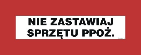 Znak BC115 Nie zastawiaj sprzętu przeciwpożarowego, 360x140 mm, PN - Płyta 1 mm