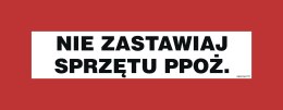 Znak BC115 Nie zastawiaj sprzętu przeciwpożarowego, 360x140 mm, TS - Płyta TD fotoluminescencyjna