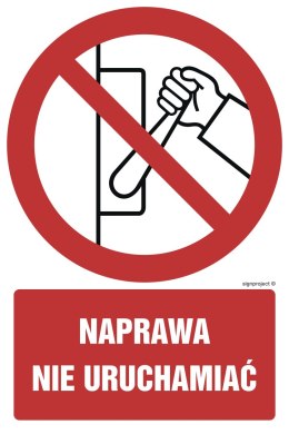 Znak GC010 Naprawa nie uruchamiać, 250x375 mm, FN - Folia samoprzylepna