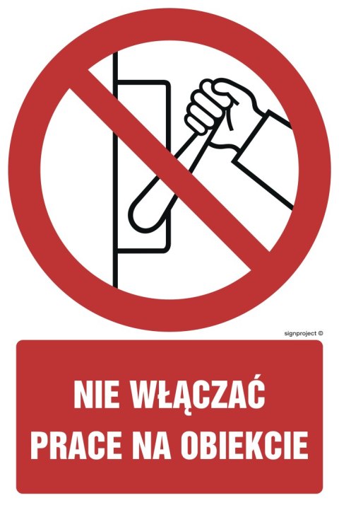 Znak GC011 Nie włączać prace na obiekcie, 100x150 mm, FN - Folia samoprzylepna