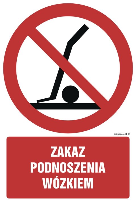 Znak GC035 Zakaz podnoszenia wózkiem, 250x375 mm, FN - Folia samoprzylepna