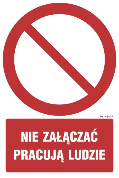 Znak GC043 Nie załączać pracują ludzie, 250x375 mm, FN - Folia samoprzylepna