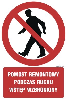 Znak GC047 Pomost remontowy podczas ruchu wstęp wzbroniony, 100x150 mm, FN - Folia samoprzylepna