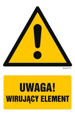 Znak GF066 Uwaga! Wirujący element, 250x375 mm, PS - Płyta 1 mm fotoluminescencyjna