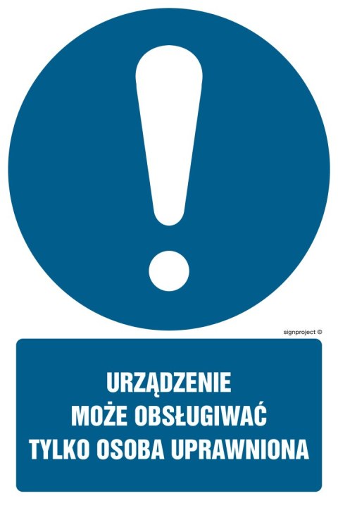 Znak GL001 Urządzenie może obsługiwać tylko osoba uprawniona, 350x525 mm, PS - Płyta 1 mm fotoluminescencyjna