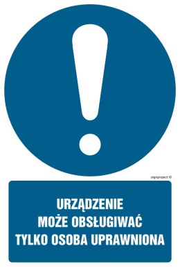 Znak GL001 Urządzenie może obsługiwać tylko osoba uprawniona, 700x1050 mm, PN - Płyta 1 mm