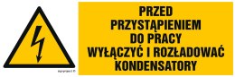 Znak HB018 Przed przystąpieniem do pracy wyłączyć i rozładować kondensatory, 150x50 mm, FN - Folia samoprzylepna