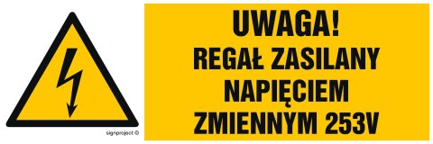 Znak HB025 Uwaga regał zasilany napięciem zmiennym 253 V, 200x67 mm, PN - Płyta 1 mm