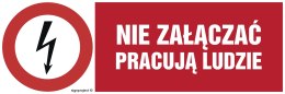 Znak HD002 Nie załączać pracują ludzie, 150x50 mm, FN - Folia samoprzylepna