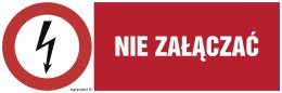 Znak HD003 Nie załączać, 300x100 mm, FN - Folia samoprzylepna