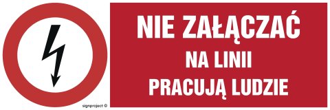 Znak HD010 Nie załączać na linii pracują ludzie, 150x50 mm, FN - Folia samoprzylepna