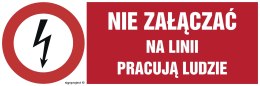 Znak HD010 Nie załączać na linii pracują ludzie, 200x67 mm, PN - Płyta 1 mm