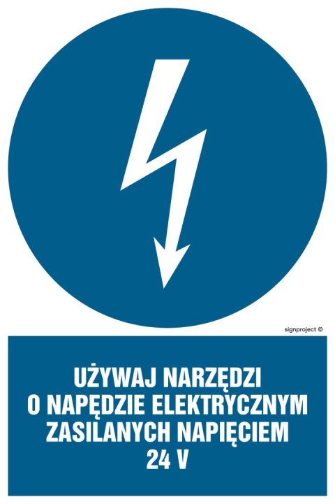 Znak HE016 Używaj narzędzi o napędzie elektrycznym zasilanym napięciem 24V, 100x150 mm, PN - Płyta 1 mm