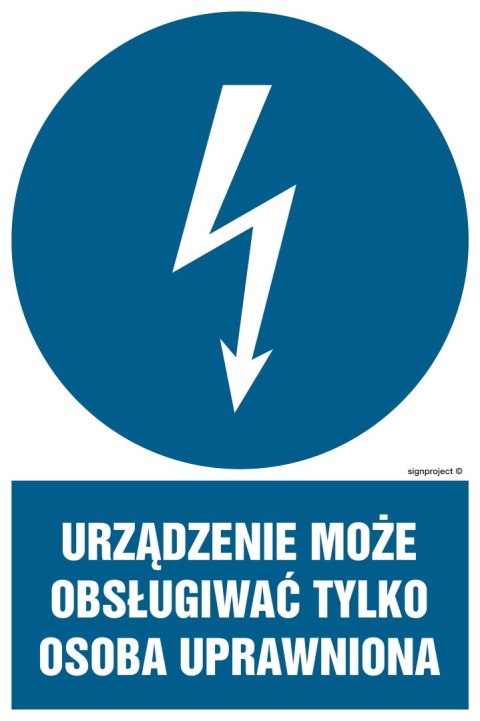 Znak HE020 Urządzenie może obsługiwać tylko osoba uprawniona, 150x225 mm, PN - Płyta 1 mm