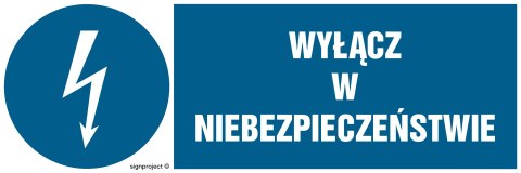 Znak HF001 Wyłącz w niebezpieczeństwie, 450x150 mm, FN - Folia samoprzylepna