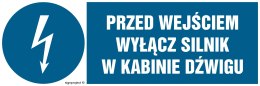 Znak HF008 Przed wejściem wyłącz silnik w kabinie dźwigu, 150x50 mm, FN - Folia samoprzylepna