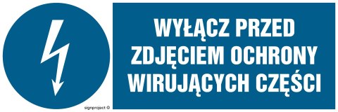 Znak HF015 Wyłącz przed zdjęciem ochrony wirujących części, 150x50 mm, FN - Folia samoprzylepna