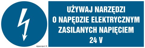 Znak HF016 Używaj narzędzi o napędzie elektrycznym zasilanym napięciem 24V, 150x50 mm, FN - Folia samoprzylepna