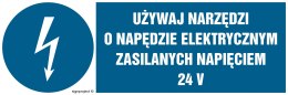 Znak HF016 Używaj narzędzi o napędzie elektrycznym zasilanym napięciem 24V, 150x50 mm, PN - Płyta 1 mm