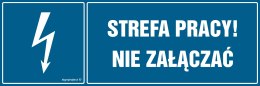 Znak HH058 Strefa pracy nie załączać!, 200x67 mm, FN - Folia samoprzylepna