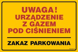 Znak JD020 Uwaga! Urządzenie z gazem pod ciśnieniem - zakaz parkowania, 100x75 mm, BN - Płyta żółta 0,6mm