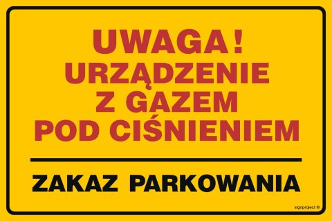 Znak JD020 Uwaga! Urządzenie z gazem pod ciśnieniem - zakaz parkowania, 100x75 mm, FN - Folia samoprzylepna