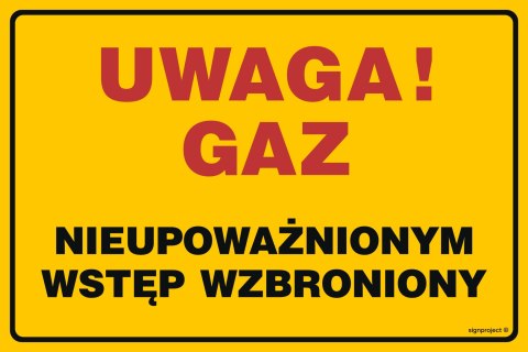 Znak JD021 Uwaga! Gaz - nieupoważnionym wstęp wzbroniony, 200x150 mm, BN - Płyta żółta 0,6mm