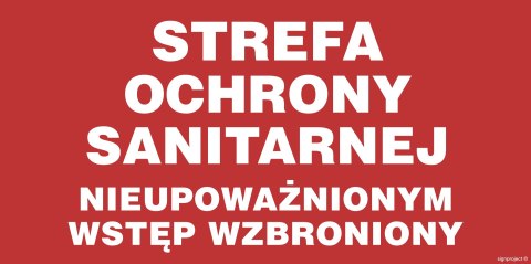 Znak JD034 Strefa ochrony sanitarnej. Nieupoważnionym wstęp wzbroniony, 1000x500 mm, PN - Płyta 1 mm