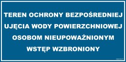 Znak JD038 Teren ochrony bezpośredniej ujęcia wody powierzchniowej Osobom nieupowaznionym wstęp wzbroniony, 800x400 mm, FN - Fol