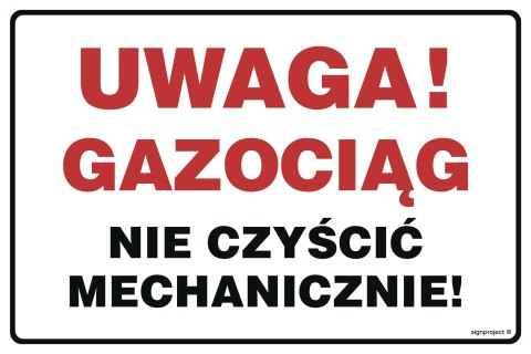 Znak JD039 Uwaga gazociąg nie czyścić mechanicznie, 100x75 mm, PN - Płyta 1 mm