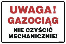 Znak JD039 Uwaga gazociąg nie czyścić mechanicznie, 200x150 mm, BN - Płyta żółta 0,6mm