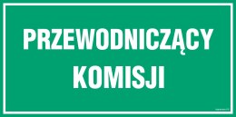 Znak JE012 Przewodniczący komisji, 300x150 mm, PN - Płyta 1 mm