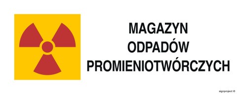 Znak KA012 Znak ostrzegawczy do oznakowania magazynu odpadów promieniotwórczych, 250x100 mm, PN - Płyta 1 mm