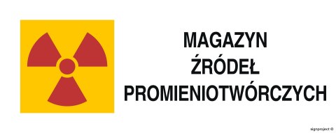 Znak KA013 Znak ostrzegawczy do oznakowania magazynu źródeł promieniotwórczych, 250x100 mm, FN - Folia samoprzylepna