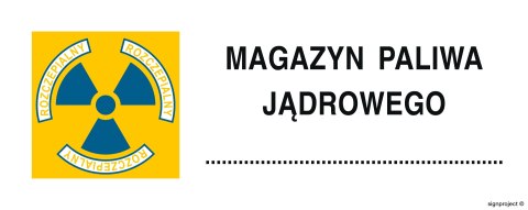 Znak KA015 Znak ostrzegawczy do oznakowania magazynu paliwa jądrowego, 250x100 mm, FN - Folia samoprzylepna