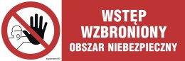 Znak NA006 Wstęp wzbroniony - obszar niebezpieczny, 600x200 mm, FN - Folia samoprzylepna