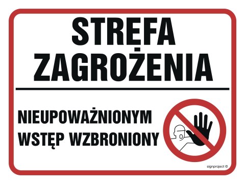 Znak NB017 Strefa zagrożenia. Nieupoważnionym wstęp wzbroniony, 200x150 mm, PN - Płyta 1 mm