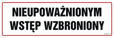 Znak NC001 Nieupoważnionym wstęp wzbroniony, 450x150 mm, FN - Folia samoprzylepna