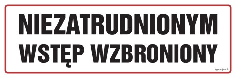 Znak NC002 Niezatrudnionym wstęp wzbroniony, 300x100 mm, PN - Płyta 1 mm