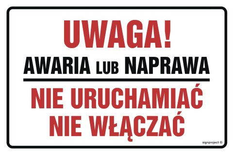 Znak NC006 Uwaga! Awaria lub naprawa. Nie uruchamiać, 300x200 mm, FN - Folia samoprzylepna