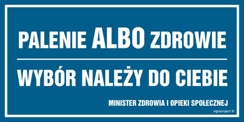 Znak NC017 Palenie albo zdrowie. Wybór należy do ciebie, 400x200 mm, PN - Płyta 1 mm