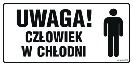 Znak NC025 Uwaga! Człowiek w chłodni, 600x300 mm, BN - Płyta żółta 0,6mm