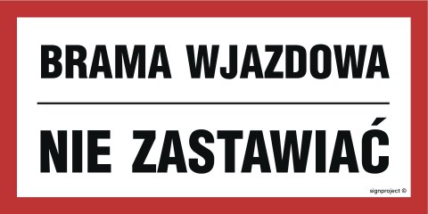 Znak NC041 Brama wjazdowa nie zastawiać, 200x100 mm, FN - Folia samoprzylepna