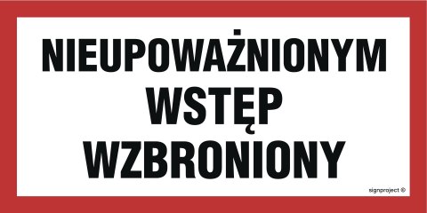 Znak NC042 Nieupoważnionym wstęp wzbroniony, 400x200 mm, PN - Płyta 1 mm