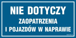 Znak NC051 Nie dotyczy zaopatrzenia i pojazdów w naprawie, 200x100 mm, FN - Folia samoprzylepna