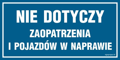 Znak NC051 Nie dotyczy zaopatrzenia i pojazdów w naprawie, 200x100 mm, PN - Płyta 1 mm