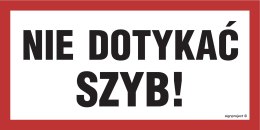 Znak NC071 Nie dotykać szyb, 200x100 mm, FN - Folia samoprzylepna