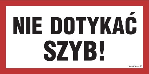 Znak NC071 Nie dotykać szyb, 300x150 mm, FN - Folia samoprzylepna