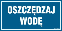 Znak NC072 Oszczędzaj wodę, 200x100 mm, PN - Płyta 1 mm